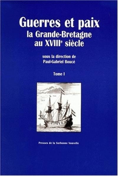 Guerres et paix : la Grande-Bretagne au XVIIIe siècle