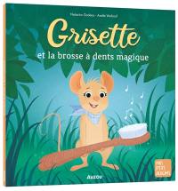 Grisette et la brosse à dents magique