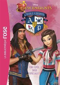 Descendants : l'école des secrets. Vol. 10. Une épée très spéciale !