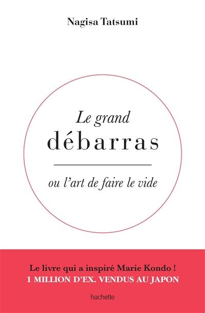 Le grand débarras ou L'art de faire le vide