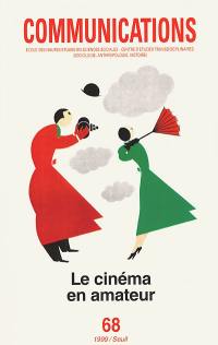 Communications, n° 68. Le cinéma en amateur