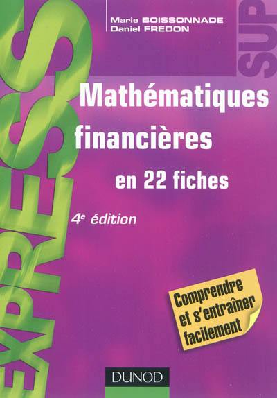 Mathématiques financières : en 22 fiches : comprendre et s'entraîner facilement