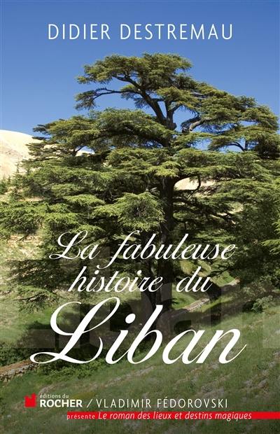 La fabuleuse histoire du Liban