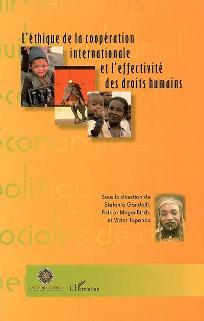 L'éthique de la coopération internationale et l'effectivité des droits humains : actes du colloque international et inter-institutionnel, Université de Bergamo, 12-14 mai 2005