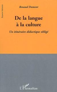 De la langue à la culture : un itinéraire didactique obligé