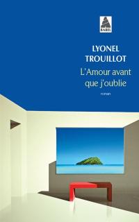 L'amour avant que j'oublie