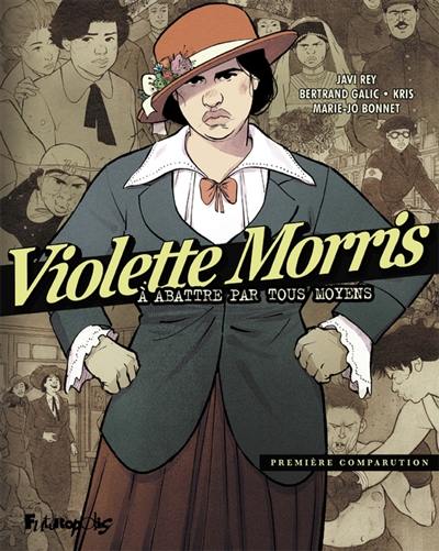 Violette Morris : à abattre par tous moyens. Vol. 1. Première comparution