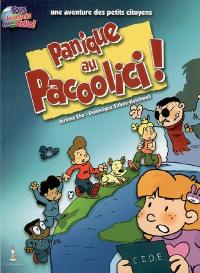 Une aventure des petits citoyens. Vol. 1. Panique au Pacoolici !