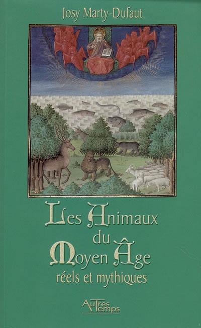 Les animaux du Moyen Age : réels et mythiques