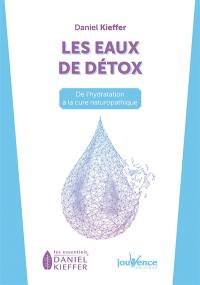 Les eaux de détox : de l'hydratation à la cure naturopathique