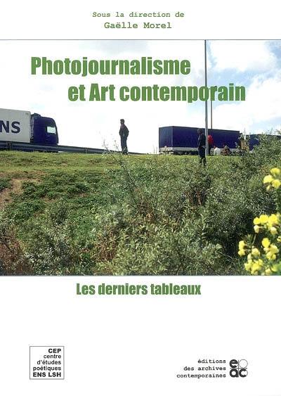 Photojournalisme et art contemporain : les derniers tableaux