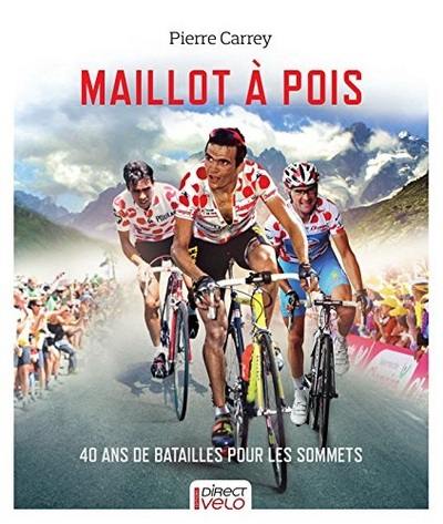 Maillot à pois : 40 ans de batailles pour les sommets