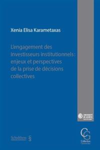 L'engagement des investisseurs institutionnels : enjeux et perspectives de la prise de décisions collectives