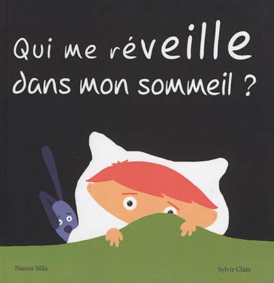 Qui me réveille dans mon sommeil ?