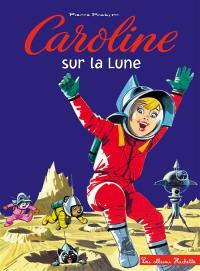 Caroline. Caroline sur la Lune