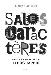 Sales caractères : petite histoire de la typographie