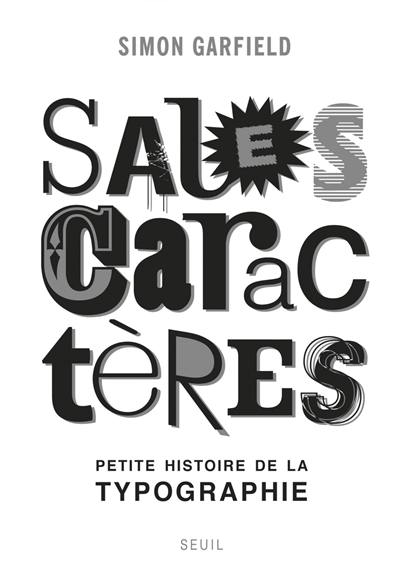 Sales caractères : petite histoire de la typographie