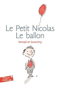 Les histoires inédites du petit Nicolas. Vol. 9. Le petit Nicolas : le ballon : et autres histoires inédites