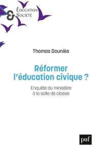 Réformer l'éducation civique ? : enquête du ministère à la salle de classe