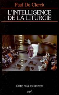 L'intelligence de la liturgie