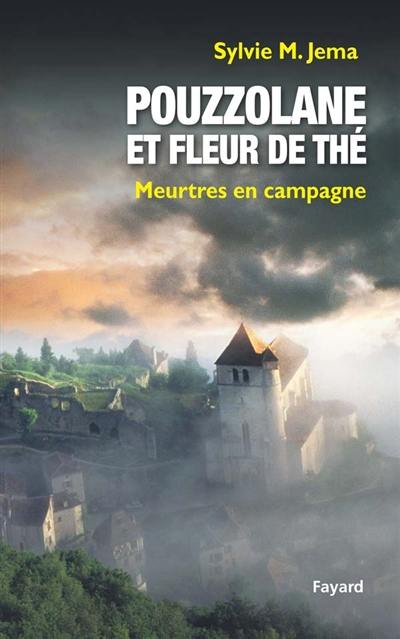 Pouzzolane et fleur de thé : meurtres en campagne