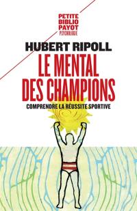 Le mental des champions : comprendre la réussite sportive