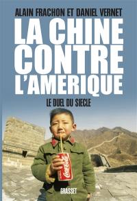 La Chine contre l'Amérique : le duel du siècle