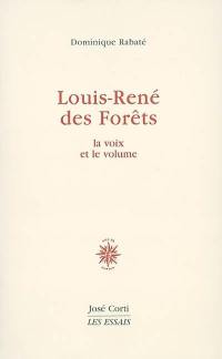 Louis-René des Forêts : la voix et le volume