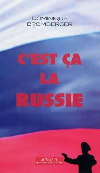 C'est ça la Russie : le pays d'un grand rêve évanoui