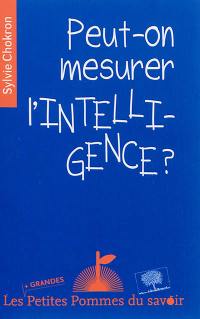 Peut-on mesurer l'intelligence ?