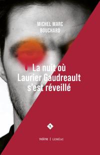 La nuit où Laurier Gaudreault s’est réveillé