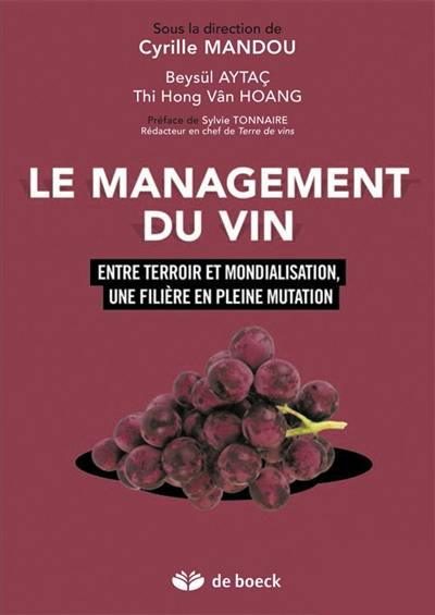 Le management du vin : entre terroir et mondialisation, une filière en pleine mutation