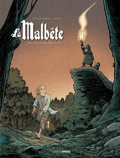 La malbête. Vol. 2. Barthélémy de Beauterne