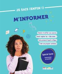 Je sais (enfin !) m'informer : spécial lycée, explications et activités