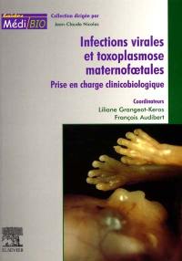 Infections virales et toxoplasmose maternofoetales : prise en charge clinicobiologique