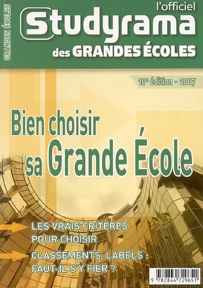 L'officiel Studyrama des grandes écoles 2007 : bien choisir une grande école