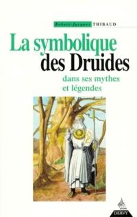 La symbolique des druides dans ses mythes et ses légendes