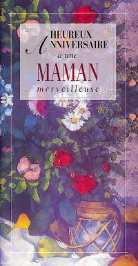 Heureux anniversaire à une maman adorée