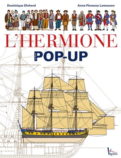 L'Hermione, une frégate du XVIIIe siècle : le livre pop-up