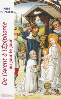 De l'Avent à l'Epiphanie : au jour le jour : lectures et méditations quotidiennes pour prier seul ou en famille