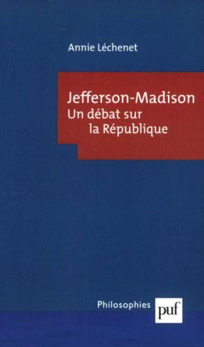 Jefferson-Madison : un débat sur la République