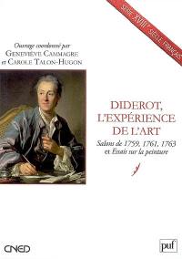 Diderot, l'expérience de l'art : salons de 1759, 1761, 1763 et Essais sur la peinture