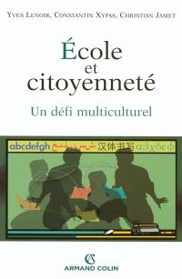 Ecole et citoyenneté : un défi multiculturel