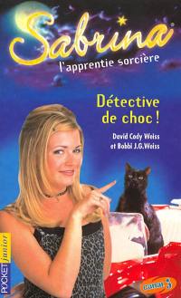 Sabrina, l'apprentie sorcière. Vol. 10. Détective de choc !