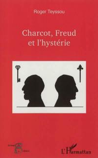 Charcot, Freud et l'hystérie