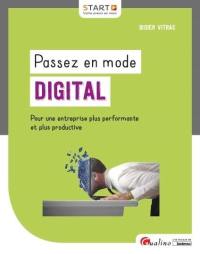 Passez en mode digital : pour une entreprise plus performante et plus productive