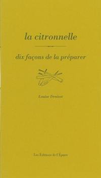 La citronnelle : dix façons de la préparer