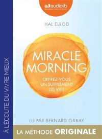 Miracle morning : offrez-vous un supplément de vie !