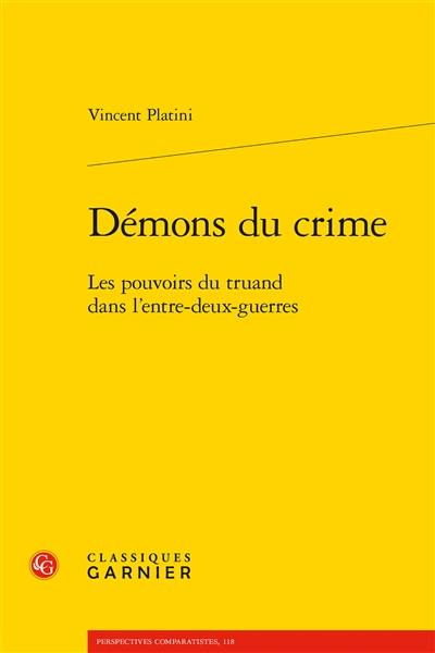 Démons du crime : les pouvoirs du truand dans l’entre-deux-guerres