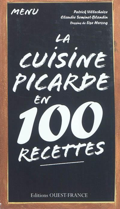 La cuisine picarde en 100 recettes